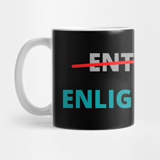 Entitled not, Enlightened Yes Mug
